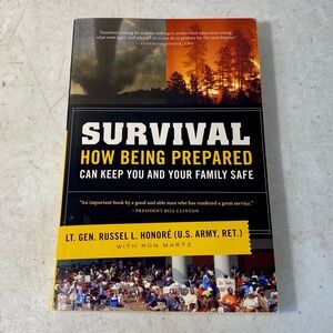 Survival: How Being Prepared Can Keep You and Your Family Safe Honoré -U.S. Army